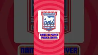 Can You NAME The Football Player IPSWICH TOWN Edition