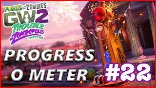 Progress o meter,PvZ Garden Warfare 2 Gameplay #22