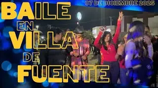 Baile en Villa de Fuente 07 de Diciembre 2025