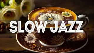 Slow Jazz ♨ Elegant Spring Jazz & Bossa Nova Sweet February to relax, work and study