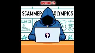 EP 73: Scammer Olympics | Let Me Mansplain Podcast