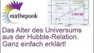 Die Hubble-Konstante und das Alter des Universums.  Ganz einfach erkl&auml;rt!