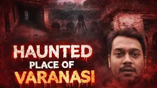 #varanasi Is Varanasi the Most Haunted Place on Earth?