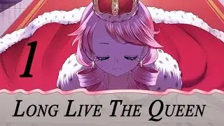 LONG LIVE THE QUEEN ПРОХОЖДЕНИЕ русский язык #1 Хардкорная визуальная новелла