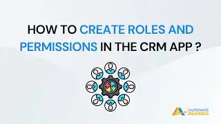 How to Create Roles and Permissions in the CRM App