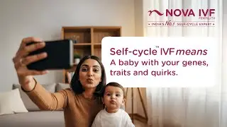 India&rsquo;s No.1 Self-cycle&trade; IVF Expert | Nova IVF Fertility