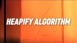 Assessment of an Heapify Algorithm (IS211_BSIS 2-E)
