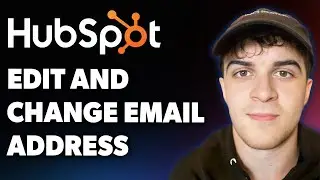How to Edit and Change Your Email Address on Hubspot (Full 2025 Guide)