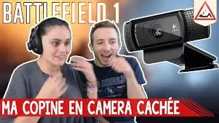 MA COPINE EN CAM&Eacute;RA CACH&Eacute;E SUR BATTLEFIELD 1