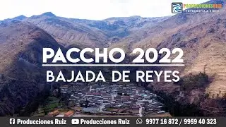 Paccho 2022  - Bajada de Reyes (Parte 01)