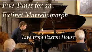 Live from Paxton House &mdash; Five Tunes for an Extinct Marrellomorph (for solo piano)