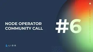 Node Operator Community Call #6