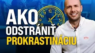 Ako odstrániť prokrastináciu