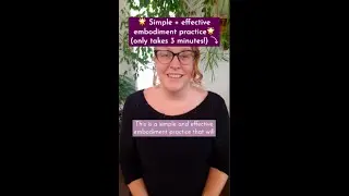 Somatic embodiment practice (only 3 minutes!)