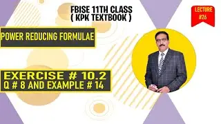 Fsc Book 1 (Power reducing Formulae ) Ex#10.2 Q#8 & Example # 14  | First year Maths  #maths#fbise