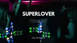 Superlover - Tonight