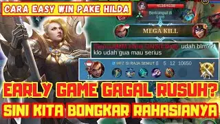 HILDA GAGAL RUSUH EARLY GAME??? GA USAH PUSING LAKUIN INI AJA, EASY WIN