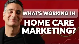 What Home Care Marketing Strategies Work in 2026? (And Which Don't?)