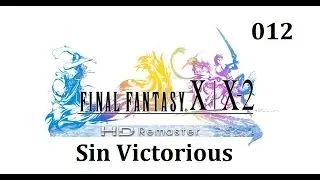 Let's Play - Final Fantasy X - HD Remaster - 012 - Sin Victorious