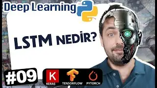 9 - LSTM nedir ? Ne İşe Yarar ?  - Yapay Zeka (Deep Learning) Dersleri