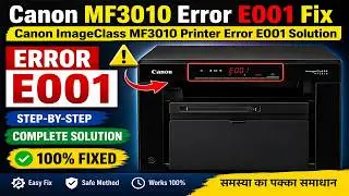 Canon MF3010 Error E001 Fix | Canon ImageClass MF3010 Printer Error E001 Solution | Error e001