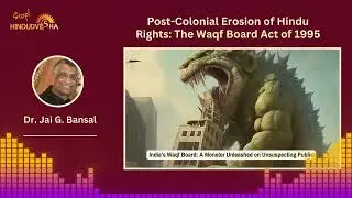 Post-Colonial Erosion of Hindu Rights: The Waqf Board Act of 1995
