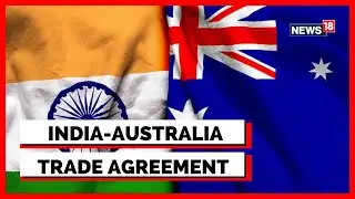 Piyush Goyal News | India Australia Trade |  Trade Agreement Between India And Australia  | News18