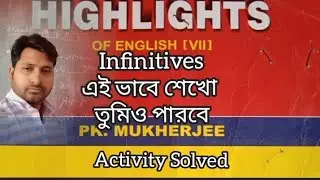 Infinitive //PKMukherjee//Highlights//Class 7