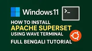 Apache Superset Setup on Windows 11 with WSL and WAVE Terminal | Bengali Tech Tutorial