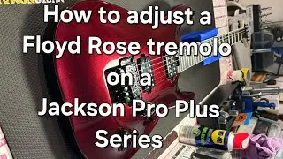 How to adjust a Floyd Rose tremolo on a Jackson Pro Plus Series