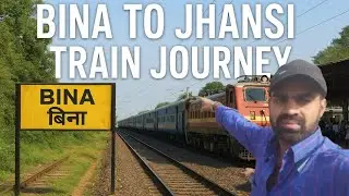 Bina to Jhansi Train Journey | Jungle, Village & Small Stations | Real Indian Railways Experience