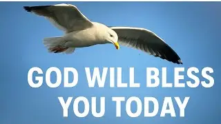 GOD WILL BLESS YOU TODAY