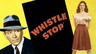 Whistle Stop (1946) | George Raft & Ava Gardner | Classic Film Noir Romance - FULL MOVIE