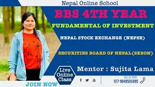 BBS 4th Year|Fundamental Of Investment|Nepal Stock Exchange (NEPSE)|Securities Board Of Nepal(SEBON)