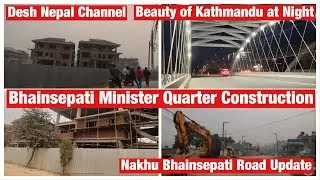 Bhainsepati Minister Quarter Update. Night View of Kathmandu Bonus Footage.