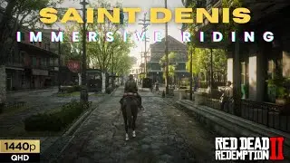 RDR2 | Saint Denis | IMMERSIVE RIDING | 1440p 2K