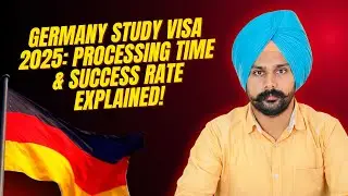 Germany Study Visa 2025: Processing Time & Success Rate Explained! | Jaspreet Deol