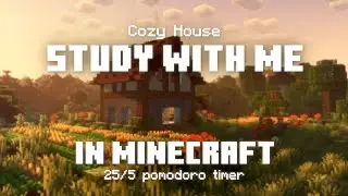 Study with Me in Minecraft | Cozy House | 25/5 Pomodoro Timer [2hr]