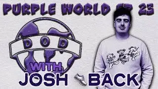 Purple World EP 23: Josh Schuback talks working his way up at Phoenix Down, Engineering & More...
