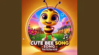 Cute Bee Song