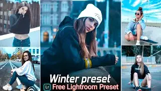 Winter Tone Lightroom Preset Free Download | Lightroom Presets download | Winter Lightroom Presets