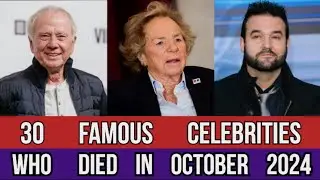 Famous Celebrities Who Died in October 2024