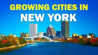 Top 10 Fastest Growing Cities in New York &ndash; Emerging Places to Live