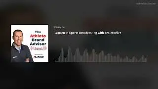 Women in Sports Broadcasting with Jen Mueller