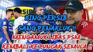 KING PERSIB SANG PENAKLUK! 🔥 Libas PSM Makassar & Rebut Kembali Puncak Klasemen! 👑