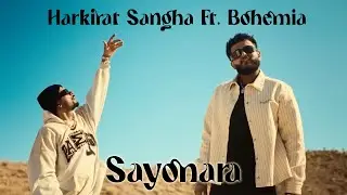 SAYONARA &ndash; Harkirat Sangha Ft. Bohemia | STARBOY X | Official Video | Punjabi Rap 2025