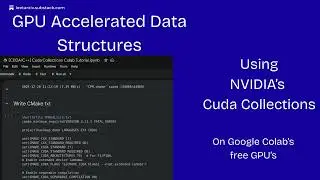 CuCollection Tutorial: Setting up GPU Accelerated Data Structures on Google Colab