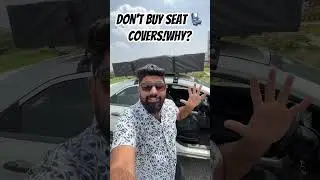 don&rsquo;t buy seat 💺 covers!why?