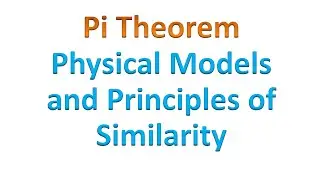 DA - Pi Theorem - Part 1: Physical Models and Principles of Similarity