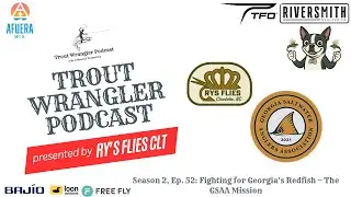 Trout Wrangler Podcast Season 2, Ep. 52: Fighting for Georgia&rsquo;s Redfish &mdash; The GSAA Mission